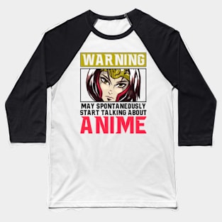 warning may spontaneously start talking about anime Baseball T-Shirt